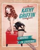 Kathy Griffin: Whores on Crutches poster